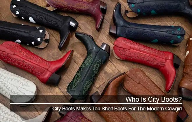 Who is CITY Boots? – Why Should I Own A Pair?